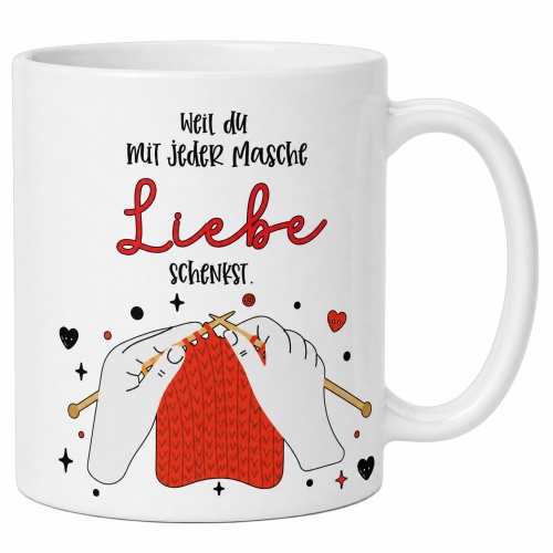 Tasse »Weil du mit jeder Masche Liebe schenkst.«