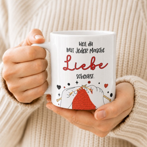 Tasse »Weil du mit jeder Masche Liebe schenkst.«