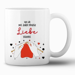 Tasse »Weil du mit jeder Masche Liebe schenkst«