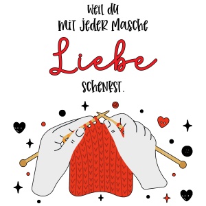 Tasse »Weil du mit jeder Masche Liebe schenkst«