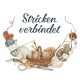 Tasse »Stricken verbindet«