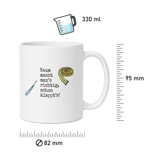 Tasse »Kaum macht mans richtig, schon klappts!«