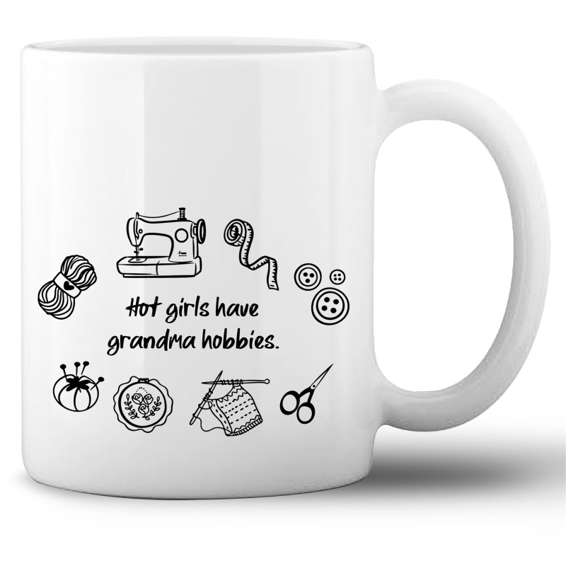 Tasse »Hot girls have grandma hobbies«