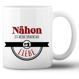 Tasse »Meine Sprache der Liebe ist Nähen«