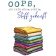Tasse »Oops, schon wieder Stoff gekauft«