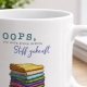 Tasse »Oops, ich habe schon wieder Stoff gekauft«