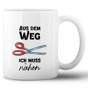 Tasse »Aus dem Weg ich muss nähen«