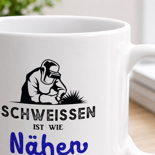 Tasse »Schweißen ist wie Nähen mit Feuer«