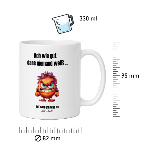 Tasse »Ach wie gut dass niemand weiß ...«