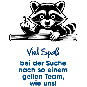 Tasse »Viel Spaß bei der Suche nach einem so geilen Team«