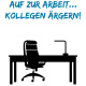 Tasse »Auf zur Arbeit... Kollegen ärgern!«