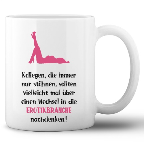 Tasse »Kollegen, die immer nur stöhnen…...