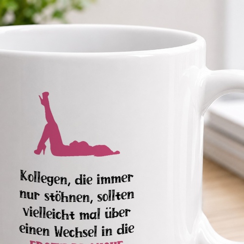 Tasse »Kollegen, die immer nur stöhnen… Erotikbranche«