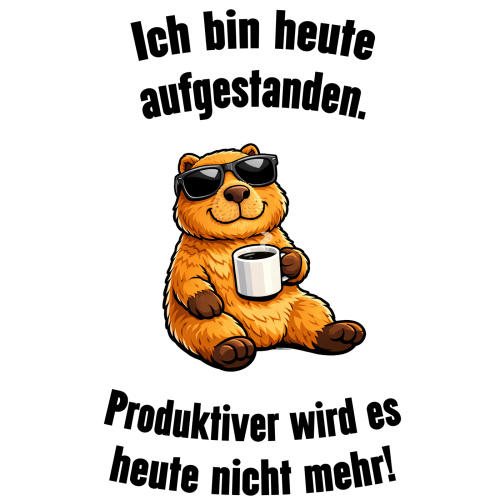 Tasse »Ich bin heute aufgestanden. Produktiver wird...