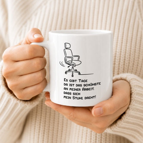 Tasse »Es gibt Tage ... dass sich mein Stuhl dreht!«
