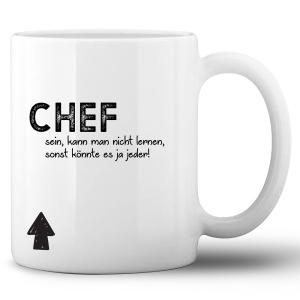 Tasse »Chef sein, kann man nicht lernen...«