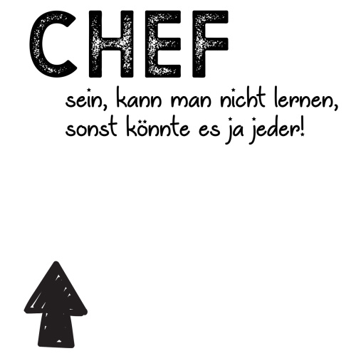 Tasse »Chef sein, kann man nicht lernen«