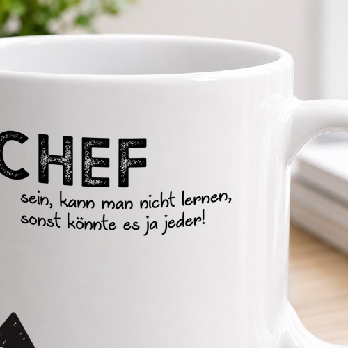 Tasse »Chef sein, kann man nicht lernen«