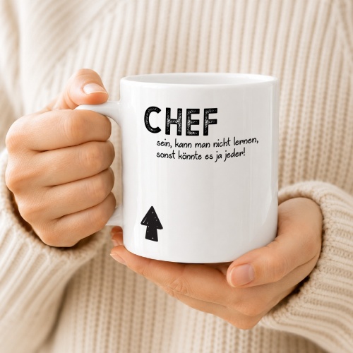 Tasse »Chef sein, kann man nicht lernen«
